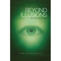 Beyond Illusions: Discovering Your True Nature