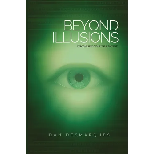 Beyond Illusions: Discovering Your True Nature