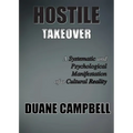Hostile Takeover: A Systematic and Psychological Manifestation of a Cultural Reality