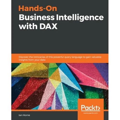Hands-On Business Intelligence with DAX