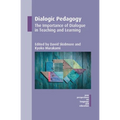 Dialogic Pedagogy: The Importance of Dialogue in Teaching and Learning