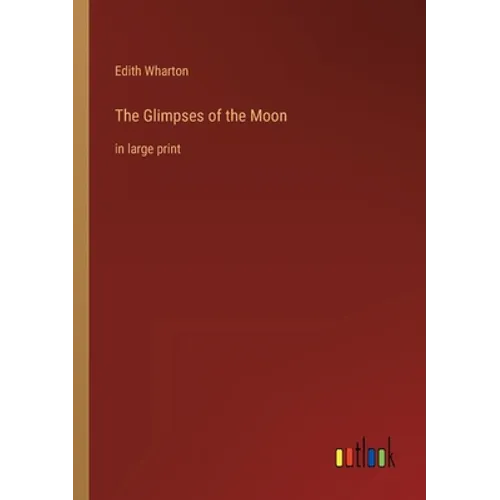 The Glimpses of the Moon: in large print