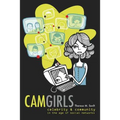 Camgirls: Celebrity and Community in the Age of Social Networks
