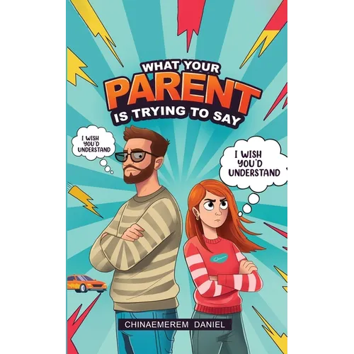 What your parent is trying to say