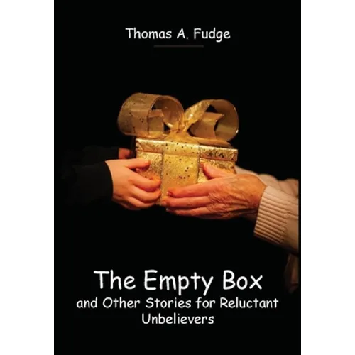 The Empty Box and Other Stories for Reluctant Unbelievers