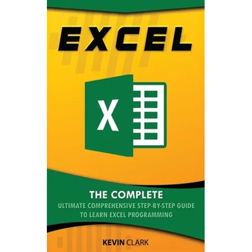Excel: The Complete Ultimate Comprehensive Step-By-Step Guide To Learn Excel Programming