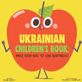 Ukrainian Children's Book: Raise Your Kids to Love Vegetables!