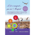 "Life is Magical....You Are Magical ": Holistic Magical Approach on Self-Healing: Holistic Magical Approach on Self-Healing