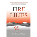 Fire Lilies - Finding Hope in Unexpected Places