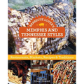 Barbecue Lover's Memphis and Tennessee Styles: Restaurants, Markets, Recipes & Traditions
