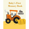 Baby's First Memory Book: Baby's First Memory Book; Tractor Baby