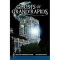 Ghosts of Grand Rapids