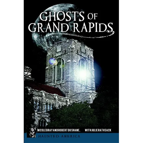 Ghosts of Grand Rapids