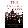 The Labour of Loss: Mourning, Memory and Wartime Bereavement in Australia
