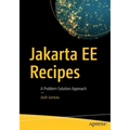 Jakarta Ee Recipes: A Problem-Solution Approach