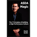 Asda Magic: The 7 Principles of Building a High Performance Culture