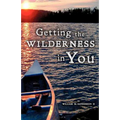 Getting the Wilderness in You