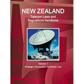 New Zealand Telecom Laws and Regulations Handbook Volume 1 Strategic Information and Basic Law