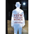A View from the Wings: A Theatre Memoir (Black & White Edition)