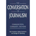 The Conversation of Journalism: Communication, Community, and News