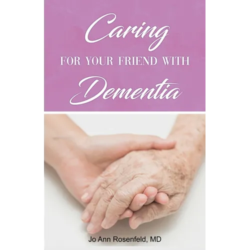 Caring for Your Friend with Dementia