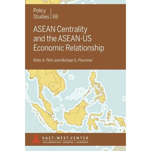 ASEAN Centrality and the ASEAN-Us Economic Relationship