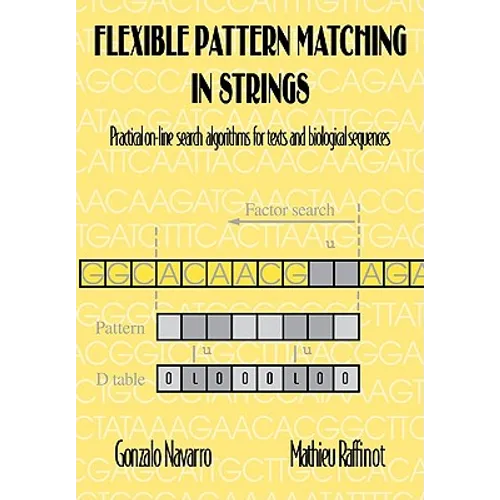 Flexible Pattern Matching in Strings: Practical On-Line Search Algorithms for Texts and Biological Sequences