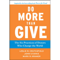 Do More Than Give: The Six Practices of Donors Who Change the World