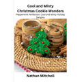 Cool and Minty Christmas Cookie Wonders: Peppermint Perfection: Cool and Minty Holiday Delights