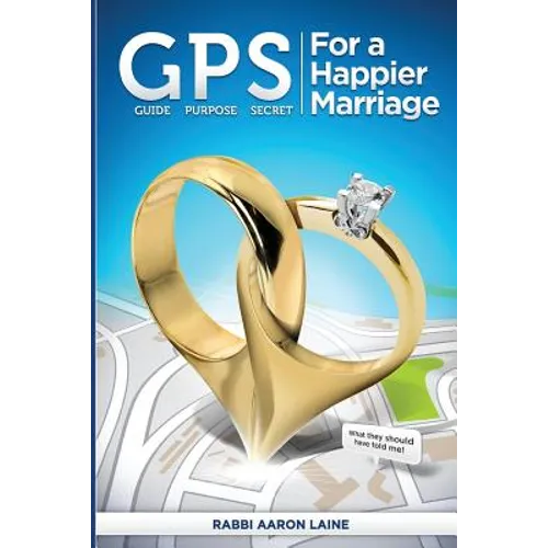GPS For a Happier Marriage: Marriage techniques that work