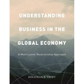 Understanding Business in the Global Economy: A Multi-Level Relationship Approach