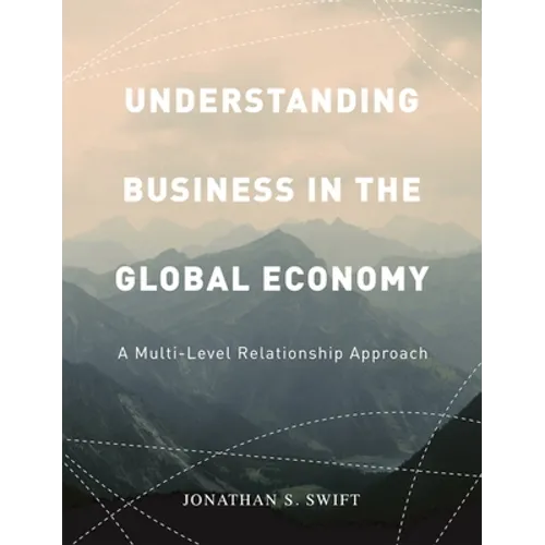 Understanding Business in the Global Economy: A Multi-Level Relationship Approach