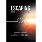 Escaping the Flatline: Dependency Defeated - Hardcover