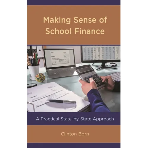 Making Sense of School Finance: A Practical State-by-State Approach