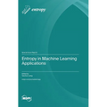 Entropy in Machine Learning Applications