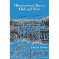 Microeconomic Theory Old and New: A Student's Guide