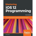 Mastering iOS 12 Programming - Third Edition