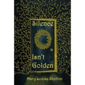 Silence Isn't Golden