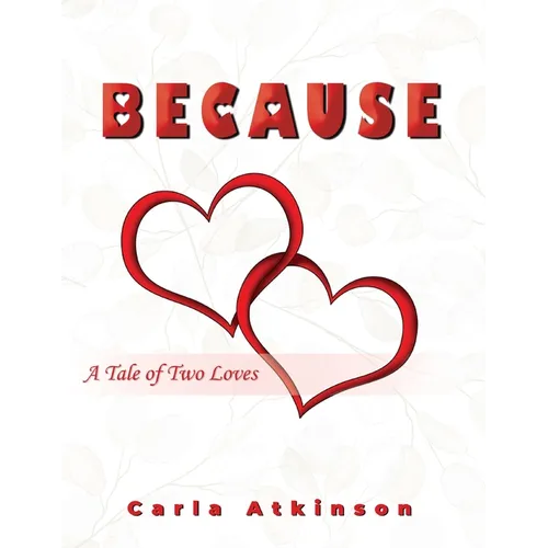 Because: A Tale of Two Loves