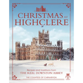 Christmas at Highclere: Recipes and Traditions from the Real Downton Abbey