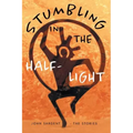 Stumbling in the Half-Light: John Sargent - The Stories