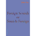 Foreign Sounds or Sounds Foreign