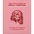 The Little Guide to Dolly Parton: It's Hard to Be a Diamond in a Rhinestone World