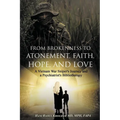 From Brokenness to Atonement, Faith, Hope, and Love: A Vietnam War Sniper's Journey and a Psychiatrist's Bibliography