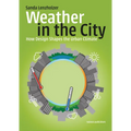 Weather in the City: How Design Shapes the Urban Climate