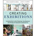Creating Exhibitions: Collaboration in the Planning, Development, and Design of Innovative Experiences