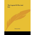 The Legend Of Ra And Isis