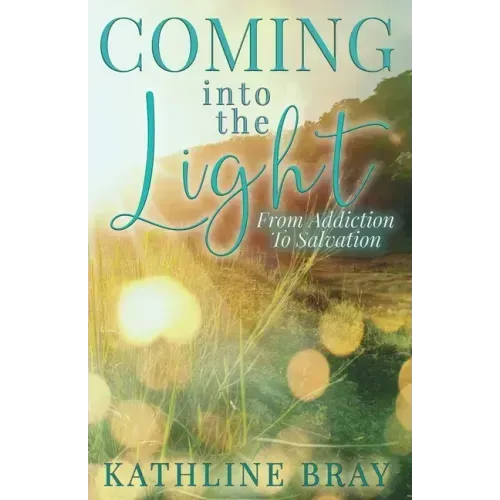 Coming into the Light: From Addiction to Salvation