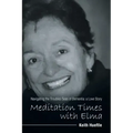 Meditation Times with Elma: Navigating the Troubles Seas of Dementia: a Love Story