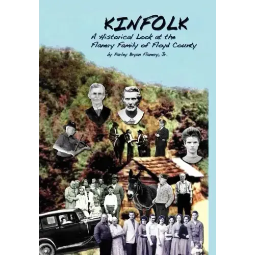 Kinfolk: A Historical Look at the Flanery Family of Floyd County